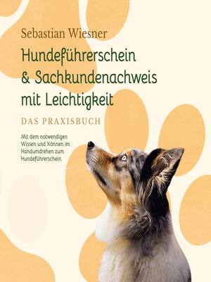 cover image of Hundeführerschein & Sachkundenachweis mit Leichtigkeit--Das Praxisbuch